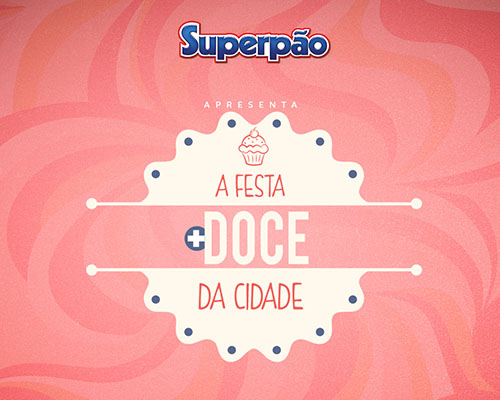 A Festa + Doce da Cidade – Superpão