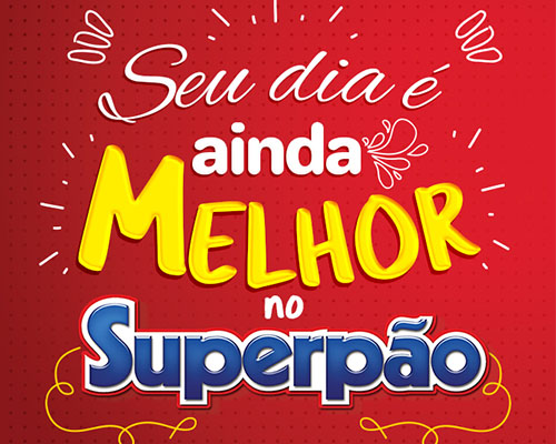 Seu Dia é Ainda Melhor – Superpão